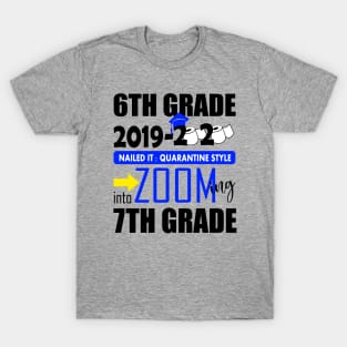 6th grade nailed it zooming into 7th grade..6th grade graduation gift T-Shirt